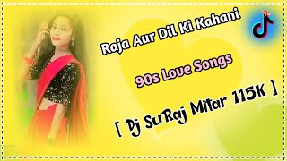 Raja Aur Dil Ki Kahani Jukbox 90S Song Sr Yst New Hindi Dj Songs 2025 Dj Suraj Mitar 115K
