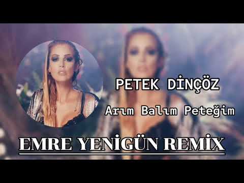 Dj Emre Yenigün Ft Petek Dinçöz Arım Balım Peteğim Remix