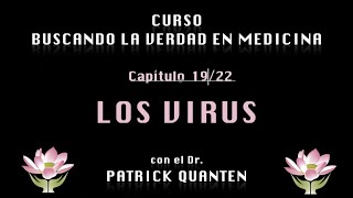 Virus - Buscando la Verdad en Medicina 19/22