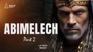 ABIMELECH (Part 2) WITH PASTOR OMASET || SUNDAY SERVICE
