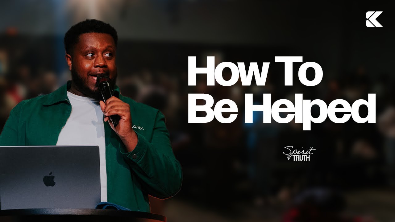 How To Be Helped | Jonathan Stamper | Spirit & Truth