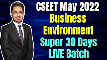 FREE CSEET Business Environment Super 30 Days LIVE Batch for May 2022 | Lecture 1