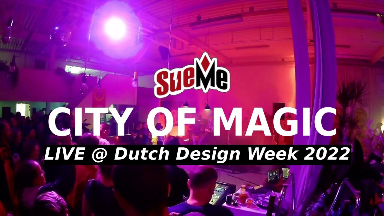 🫵 SueMe LIVE • City of Magic / Rock City (Eindhoven) ⚗️ Dutch Design Week 2022