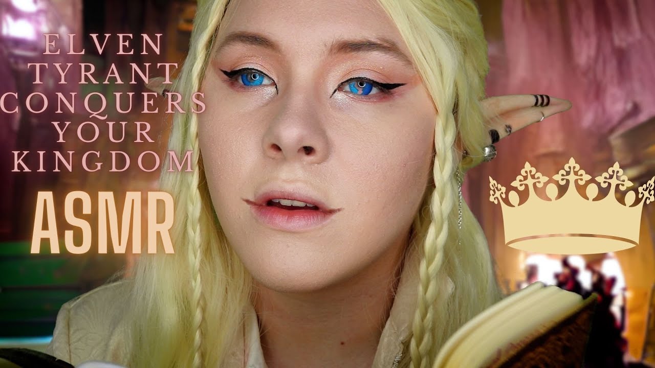Fantasy ASMR: Elven Tyrant Conquers Your Kingdom