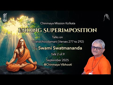 02 - Ending Superimposition | Talks on Vivekachoodamani | Verse 277 to 292 | Sep 2025