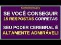 🧠 Se Você Conseguir 15 Respostas Corretas, Seu Poder Cerebral É Altamente Admirável! | Quiz Difícil