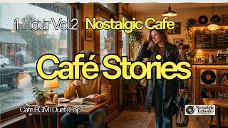 ☕Nostalgia Cafe 1 Hour Vol.2 Café Feels — Bittersweet Duet Pop for Café Stories | 70s Collection
