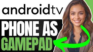 How To Use Phone As Gamepad For Android TV (2026)