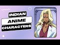 Indian Anime Characters - Most Iconic Indian Anime Characters