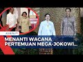 Akankah Ada Pertemuan Megawati-Prabowo dan Megawati-Jokowi sebelum Pelantikan Presiden Terpilih?