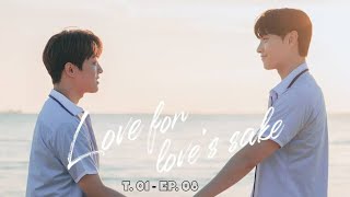 EP. 08 (Final) - Amor Por Amor (Love for Love's Sake) (BL)
