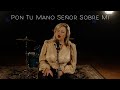 Karina moreno  pon tu mano seor sobre mi en vivo