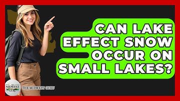 Can Lake Effect Snow Occur On Small Lakes? - The Midwest Guru