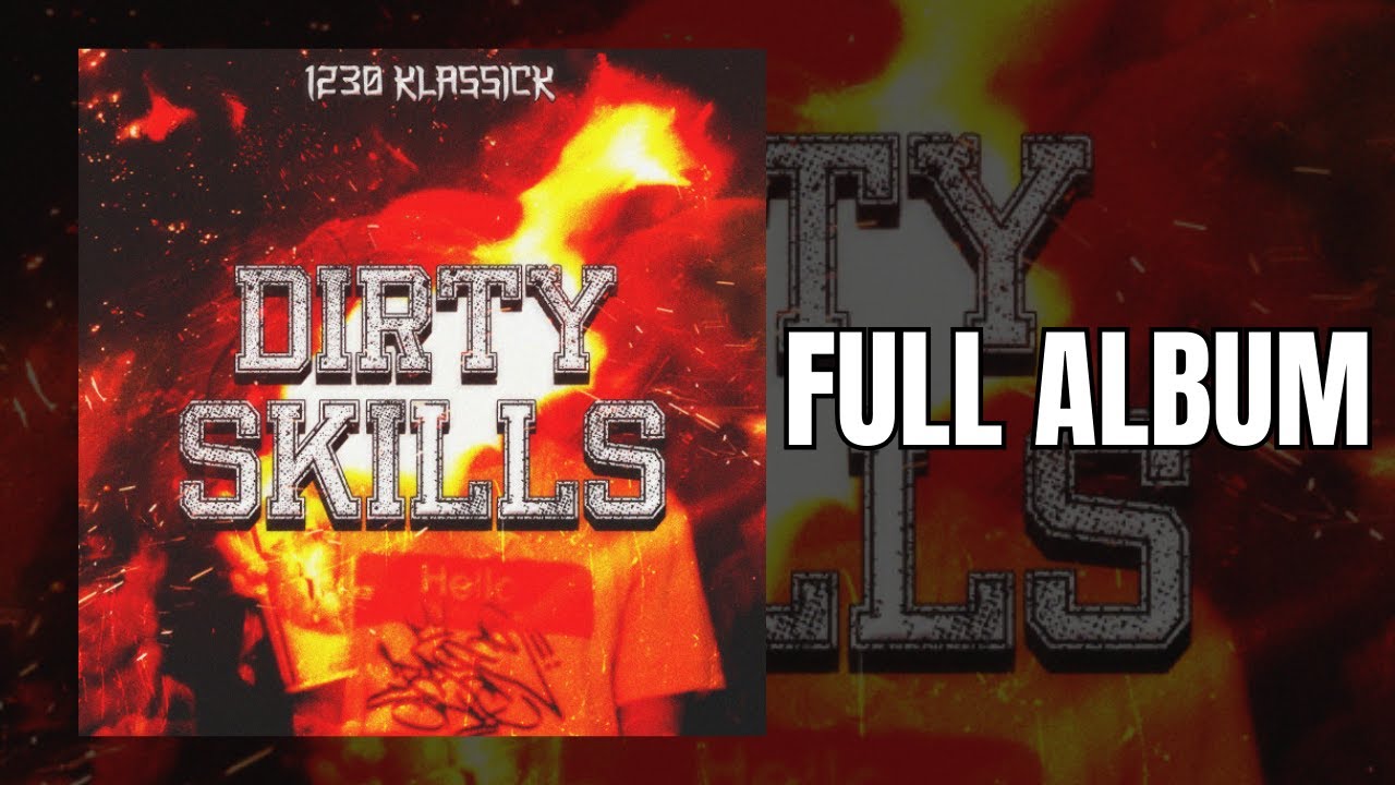 DIRTY SKILLS - 1230 KLASSICK  (Full Album)