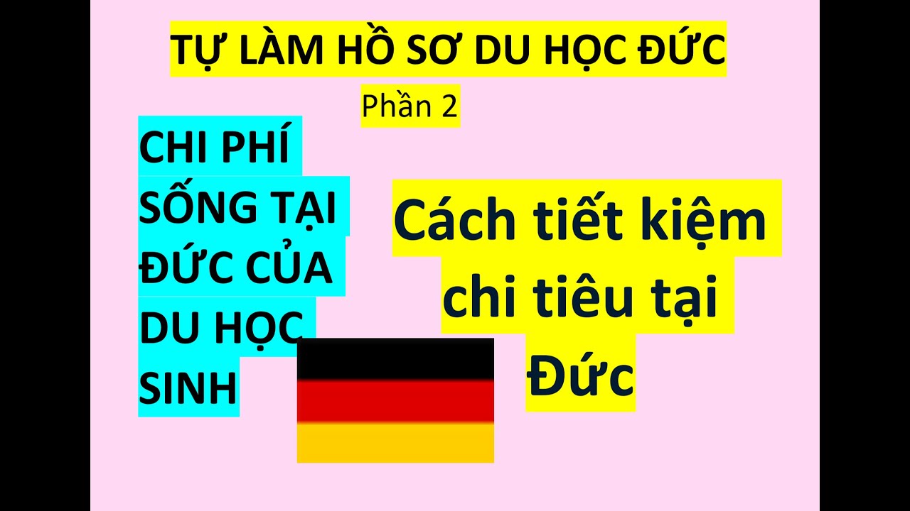 Tự làm hồ sơ du học Đức | Phần 2 Chi phí sống của du học sinh tại Đức