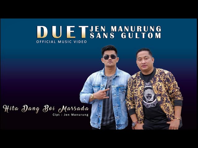 JEN MANURUNG Feat SANS GULTOM - HITA DANG BOI MARSADA ( OFFICIAL MUSIC VIDEO) #lagubatakterbaru2022 class=