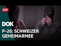 Die Schweizer Geheimarmee P-26 – Ausgerüstet mit Sprengstoff und Waffen | Doku | SRF Dok