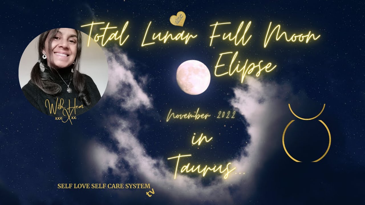 Full Moon Total Lunar Eclipse in Taurus | Are you ready for a New Destiny? 
