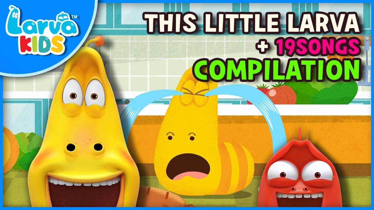 THIS LITTLE LARVA and other songs 40 min LARVA KIDS Nursery Rhyme