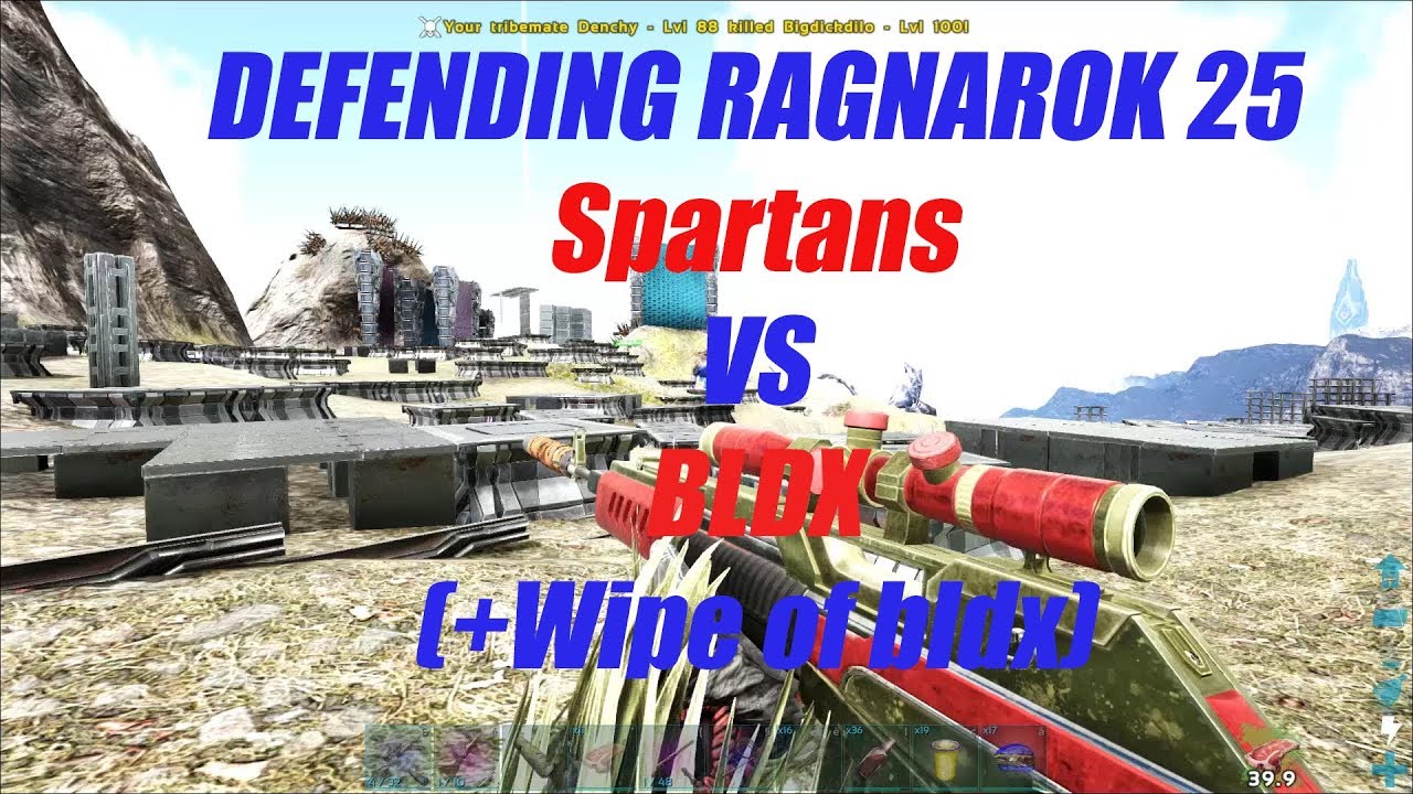 [Ark Official PVP]Defending Ragnarok 25(+wipe of bldx) Spartans VS Bldx