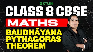 Class 8 CBSE Maths | Baudhāyana Pythagoras Theorem | Xylem Class 8 CBSE