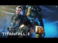 Titanfall 2 Official Single Player Gameplay Trailer Titanfall 2 Official Single Player Gameplay Trailer