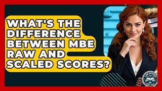 What's The Difference Between MBE Raw And Scaled Scores - Law School Prep Hub