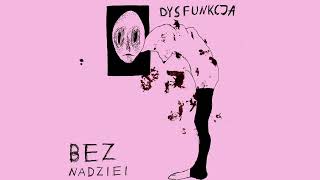 Dysfunkcja - Nie ma już nic