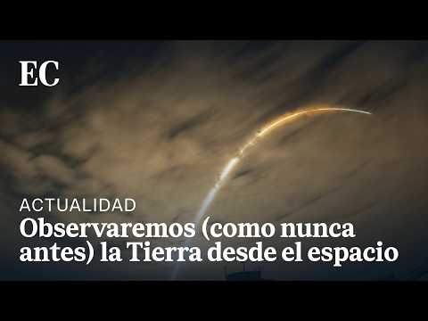 EUROPA lanza con ÉXITO la misión para observar la TIERRA desde el ESPACIO como nunca antes