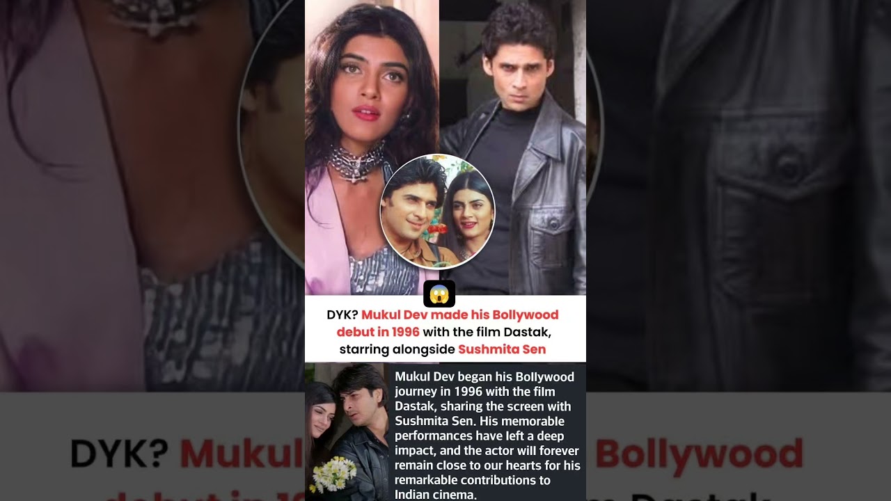 Mukul dev made his bollywood debut with Dastak film opposite Sushmita Sen 
