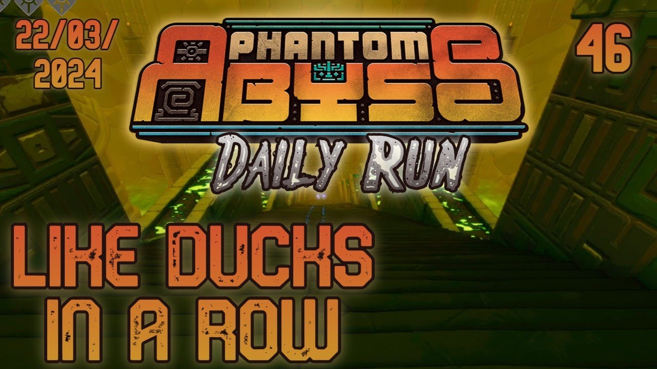 Like Ducks in a Row | Phantom Abyss 1.0 Gameplay - Daily Challenge Run 22/03/2024