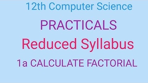 12th Computer Science | Practical 1 | PY a Calculate Factorial | Explained in tamil
