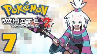 Pokemon White Version 2 -7- ROCK OUT WITH YOUR DOG OUT