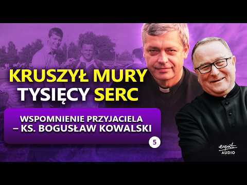 HE CRUSHED THE WALLS OF THOUSANDS OF HEARTS! Father Bogusław Kowalski about Father Piotr Pawlukie...