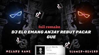 DJ ELO EMANG ANJAY REBUT PACAR GUE || ELTHON RIHY || SLOWED REVERB 🎶🌴