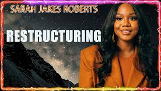 Restructuring  Sarah Jakes Roberts