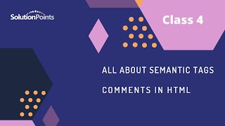HTML Semantic Tags and comments.