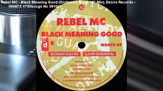 Rebel MC - Black Meaning Good (Dictionary Black Mix 12" Version)