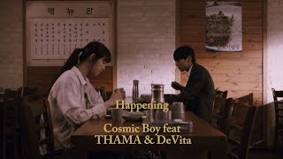 Happening - Cosmic Boy feat THAMA & DeVita