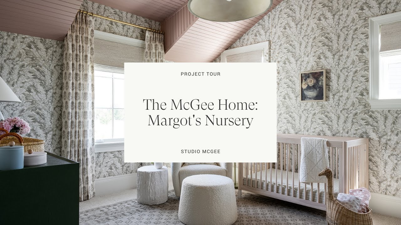 The McGee Home: Margot’s Nursery - YouTube