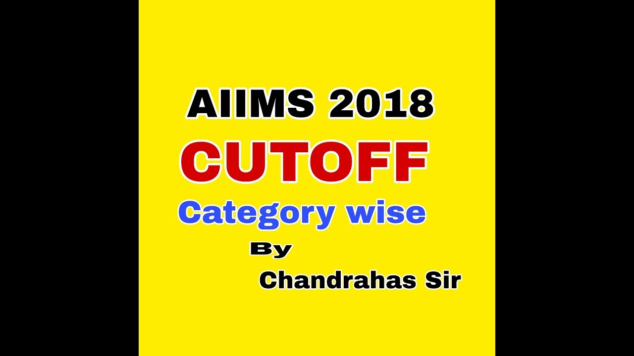 AIIMS CUT OFF 2018 RANK WISE ANALYSIS AIIMS TOTAL MBBS SEATS 2018