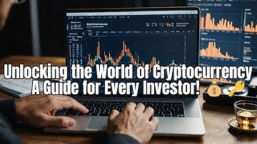 Unlocking the World of Cryptocurrency | A Guide for Every Investor! 💰🔑