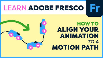 How to Align Your Animation to a Motion Path in Adobe Fresco