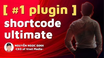 Hướng dẫn sử dụng Shortcode Ultimate trong Website Wordpress | NguyenNgocDinh.Net