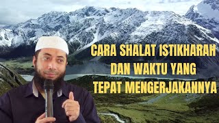 CARA SHALAT ISTIKHARAH DAN WAKTU YANG TEPAT MENGERJAKANNYA