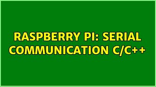 Raspberry Pi: Serial Communication C/C++ (3 Solutions!!)