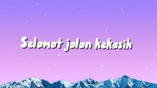 Rita effendy - selamat jalan kekasih (lirik video)