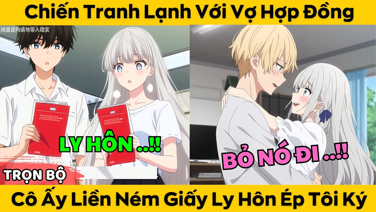 Chiến Tranh Lạnh Với Vợ Hợp Đồng - Cố Ấy Liền Ném Giấy Ly Hôn Ép Tôi Ký