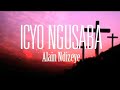 Icyo ngusabye by alain ndizeye official lyrics 2022
