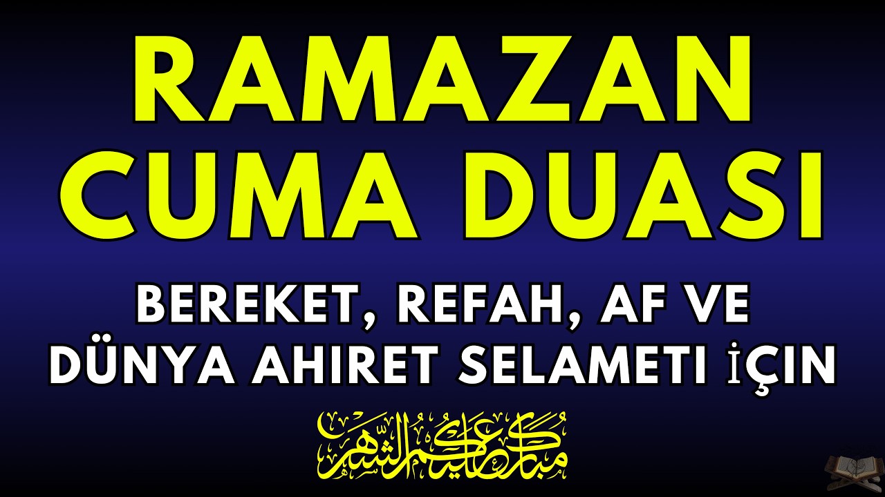 Ramazan’da Güçlü Cuma Duası 🌙 Bereket, Refah, Af ve Dünya Ahiret Selameti İçin